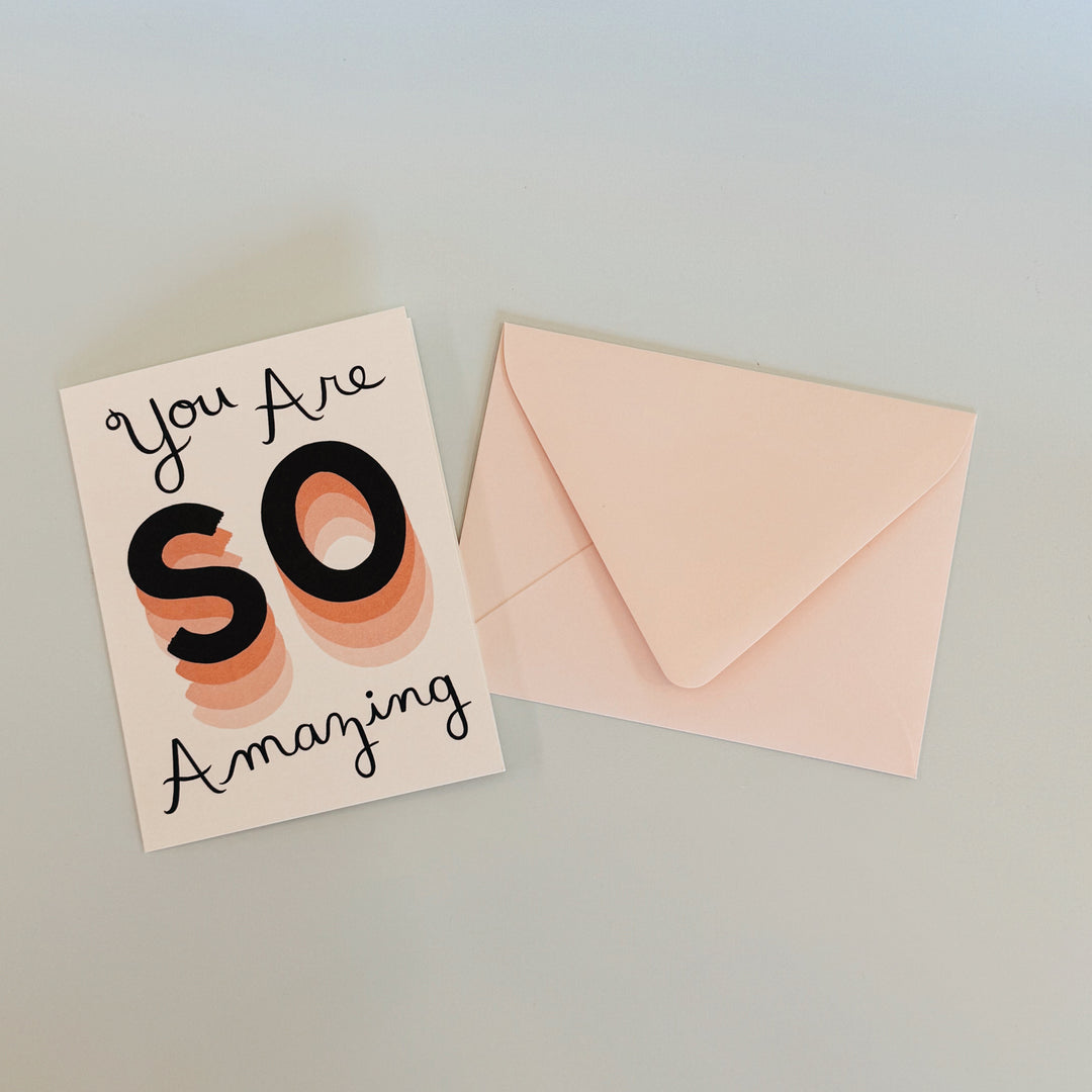 YOU ARE SO AMAZING GREETING CARD
