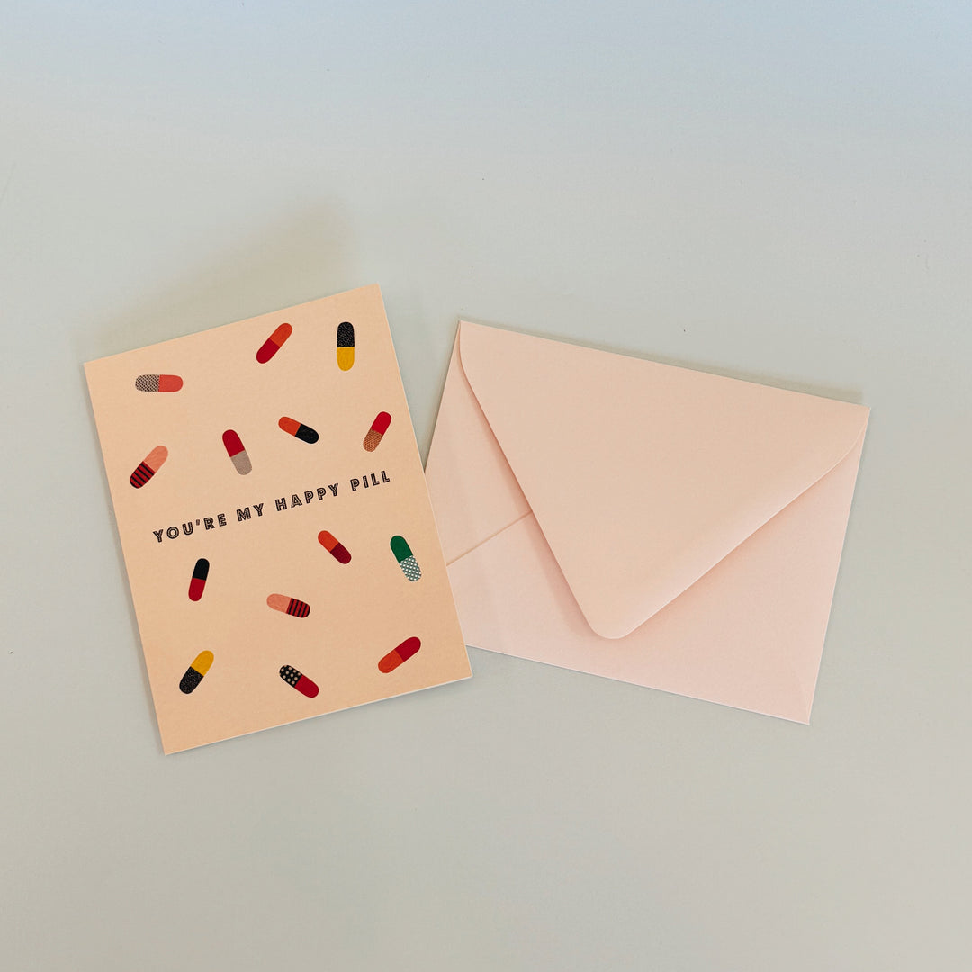 YOU'RE MY HAPPY PILL GREETING CARD