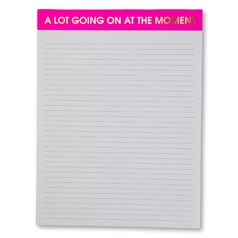 A LOT GOING ON AT THE MOMENT NOTEPAD