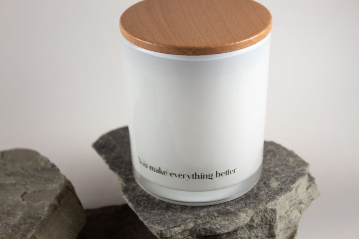 YOU MAKE EVERYTHING BETTER PRINTED CANDLE