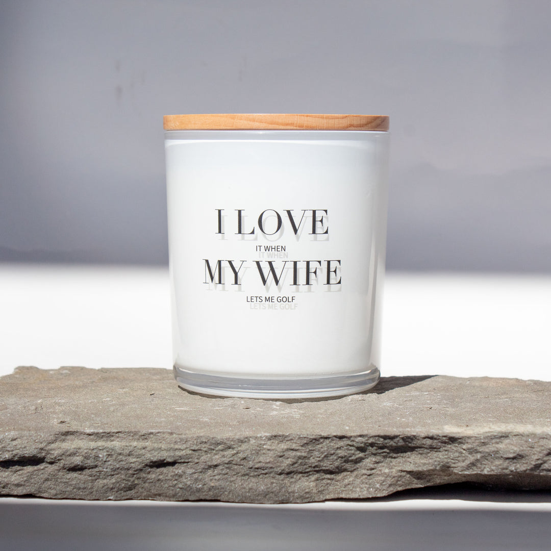 I LOVE WHEN MY WIFE LETS ME GOLF CANDLE