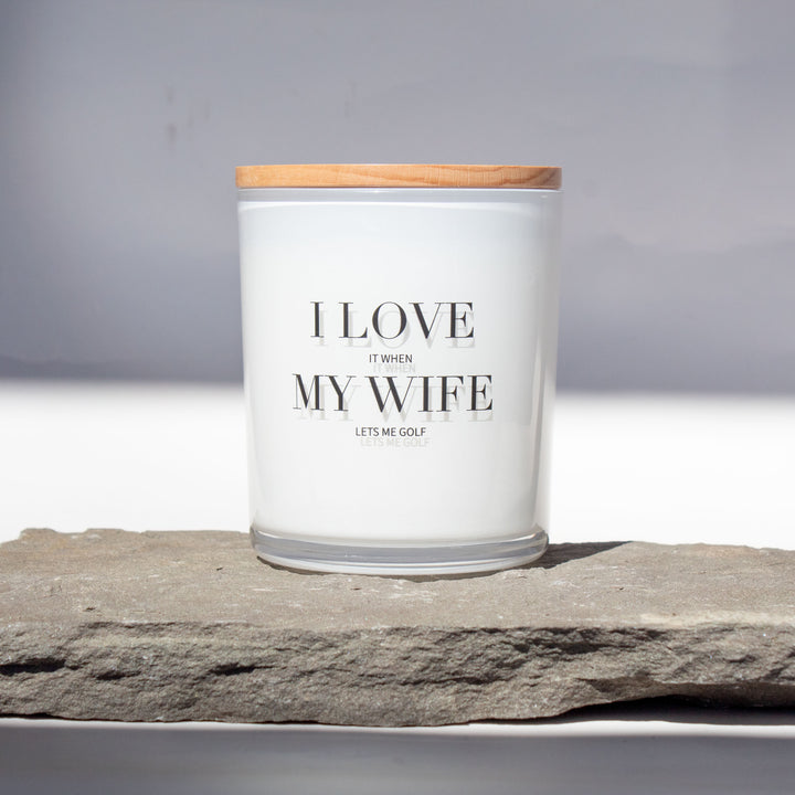 I LOVE WHEN MY WIFE LETS ME GOLF CANDLE