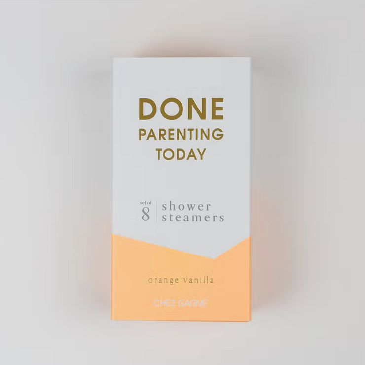 DONE PARENTING TODAY SHOWER STEAMERS