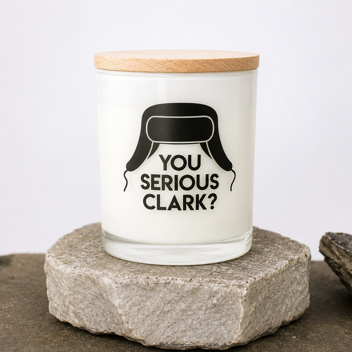 YOU SERIOUS CLARK? PRINTED CANDLE