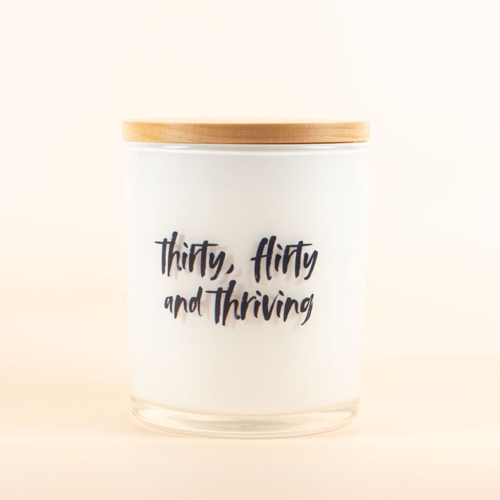 THIRTY, FLIRTY AND THRIVING