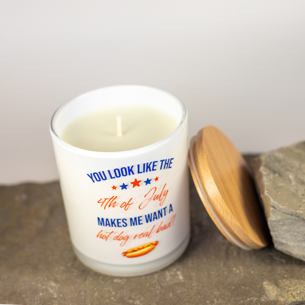YOU LOOK LIKE THE 4TH OF JULY CANDLE