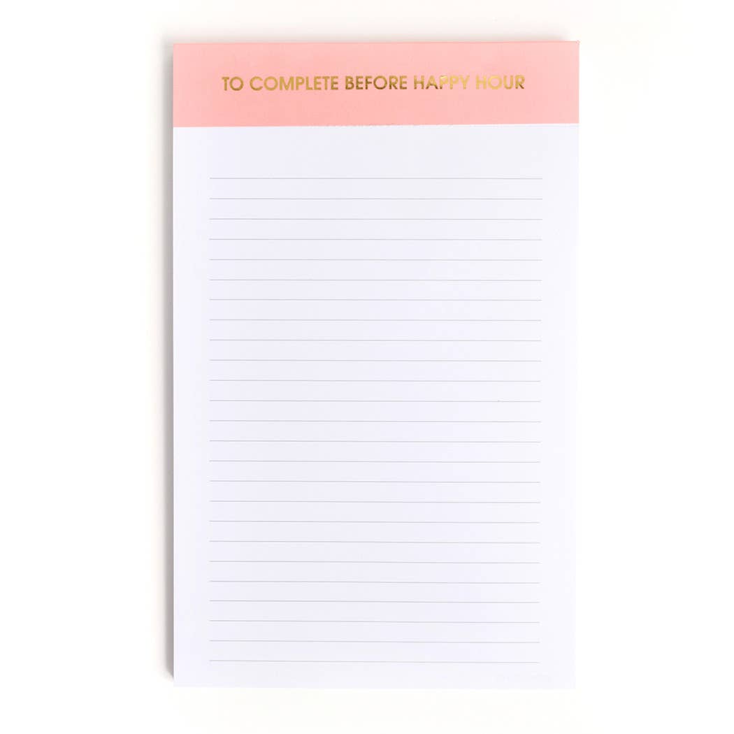TO COMPLETE BEFORE HAPPY HOUR NOTEPAD