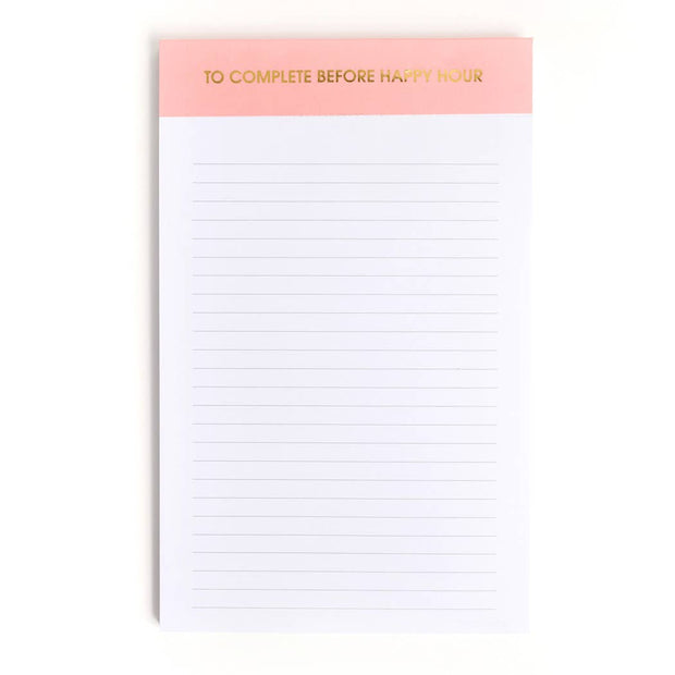 TO COMPLETE BEFORE HAPPY HOUR NOTEPAD