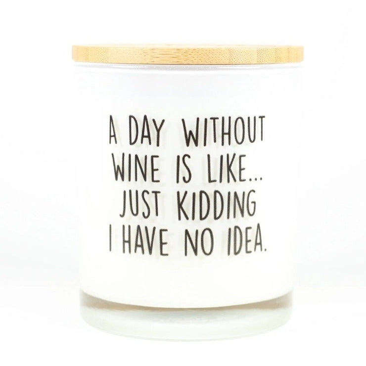 A Day Without Wine Is Like Candle