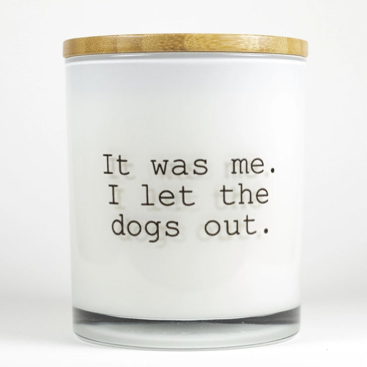 It was me. I let the dogs out candle