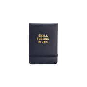 SMALL FUCKING PLANS POCKET JOURNAL