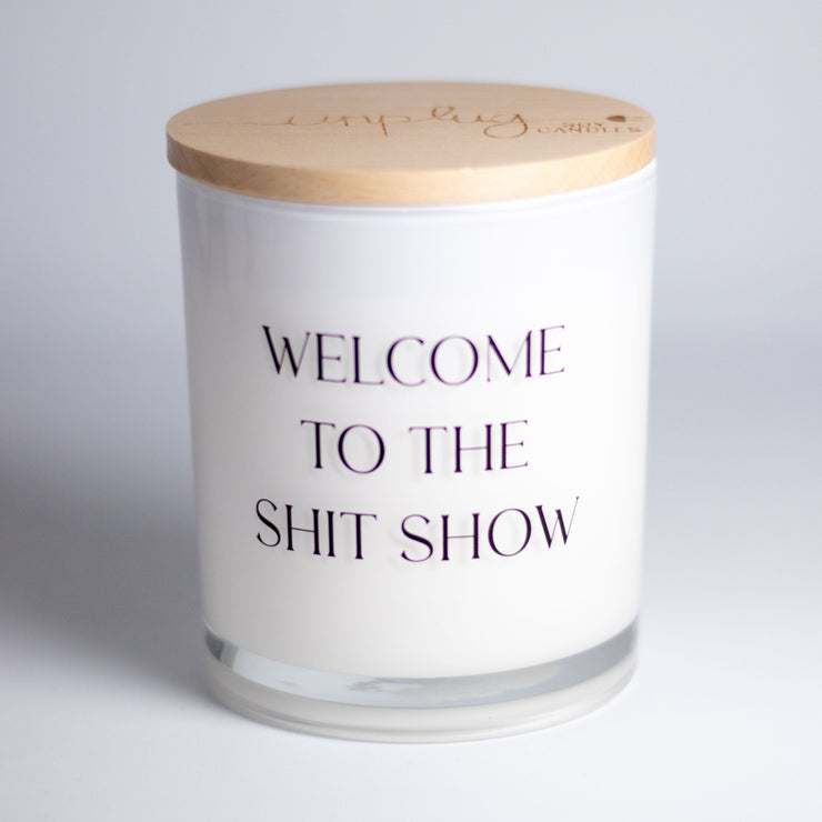 WELCOME TO THE SHIT SHOW PRINTED CANDLE