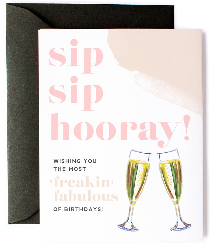 Sip Sip Hooray Freakin Fabulous Birthday Card