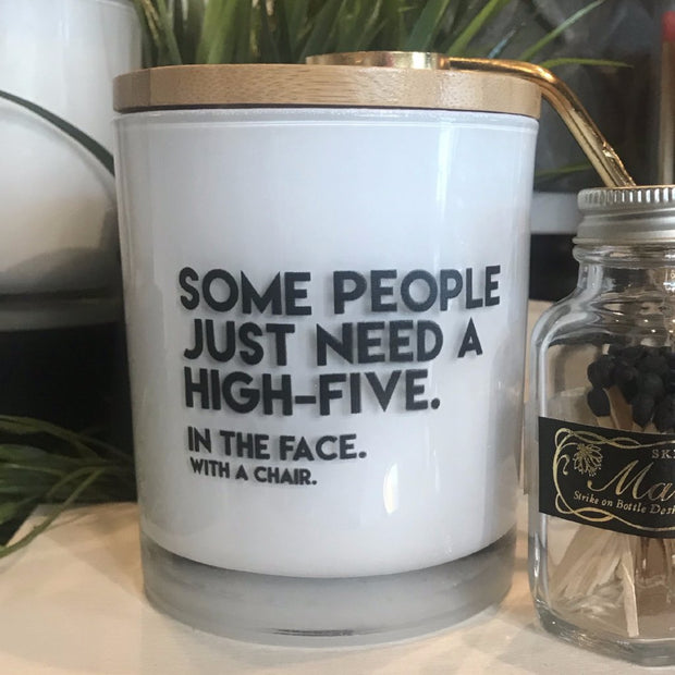Some People Just Need a High Five in the Face Candle