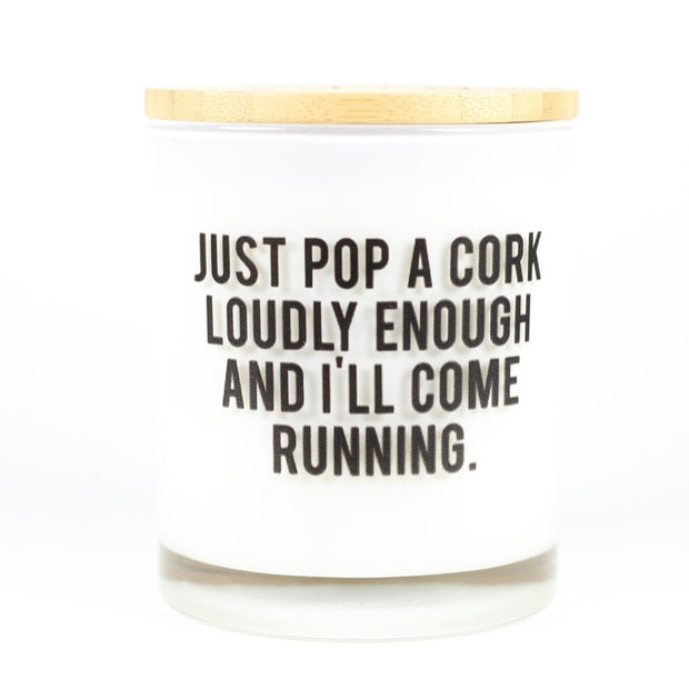 Just Pop a Cork Loudly Enough Candle